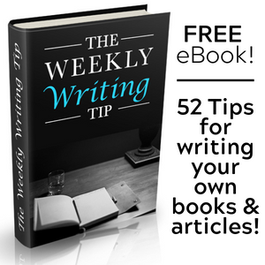Weekly Writing Tips - 52 Tips for Writing Your Book